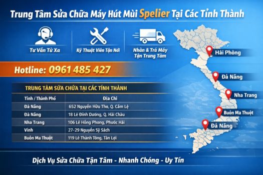 Trung tâm sửa chữa máy hút mùi Spelier tại các tỉnh thành khác